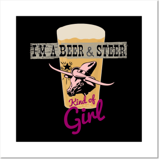 I’m a Beer and Steer Kind of Girl Posters and Art